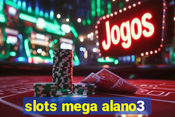 slots mega alano3